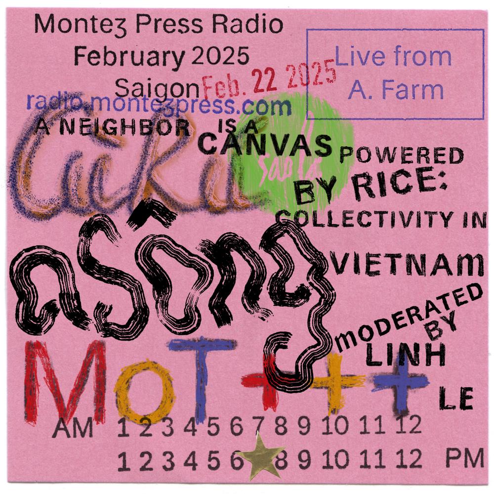 A Neighbor is a Camera Powered by Rice: In Conversation with Three Vietnamese Art Collectives — 13